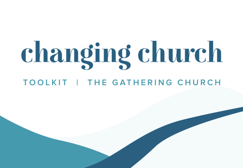 Changing Church Toolkit Gathering church